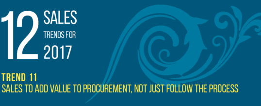 Sales Trend 11 – Sales to Add Value to Procurement, Not Just Follow the Process