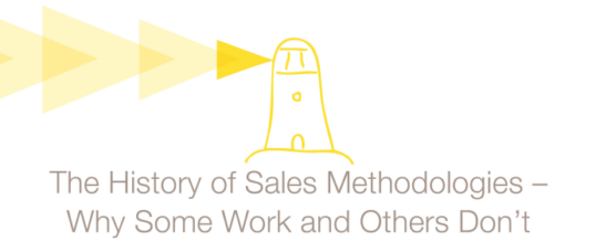The History of Sales Methodologies – Part I